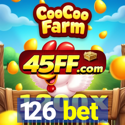 126 bet